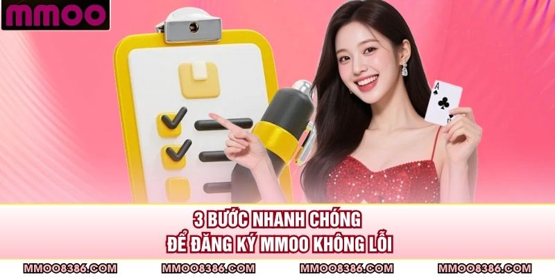 3 bước nhanh chóng để đăng ký MMOO không lỗi