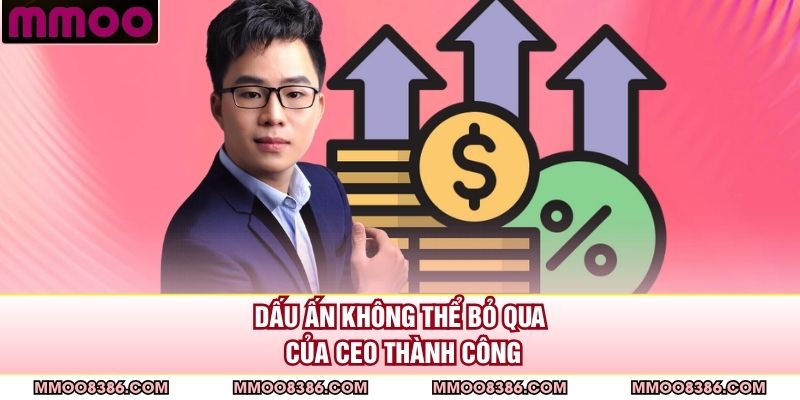 Dấu ấn không thể bỏ qua của CEO Thành Công